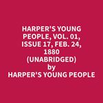 Harper's Young People, Vol. 01, Issue 17, Feb. 24, 1880 (Unabridged)