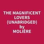 The Magnificent Lovers (Unabridged)