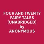 Four and Twenty Fairy Tales (Unabridged)