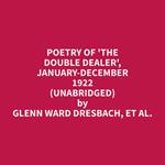 Poetry Of 'The Double Dealer', January-December 1922 (Unabridged)