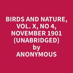 Birds and Nature, Vol. X, No 4, November 1901 (Unabridged)