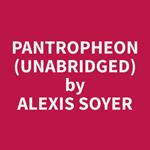 Pantropheon (Unabridged)