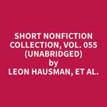 Short Nonfiction Collection, Vol. 055 (Unabridged)