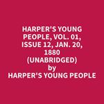 Harper's Young People, Vol. 01, Issue 12, Jan. 20, 1880 (Unabridged)