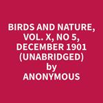 Birds and Nature, Vol. X, No 5, December 1901 (Unabridged)