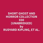 Short Ghost and Horror Collection 030 (Unabridged)