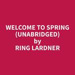 Welcome to Spring (Unabridged)