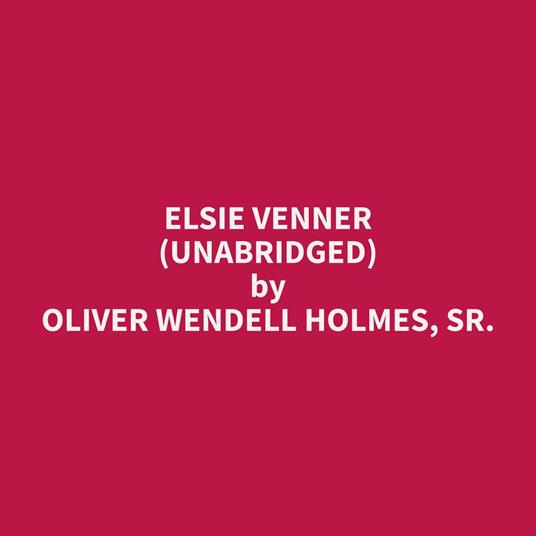 Elsie Venner (Unabridged)