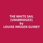 The White Sail (Unabridged)