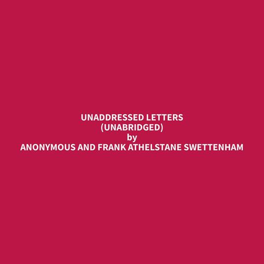 Unaddressed Letters (Unabridged)