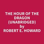 The Hour of the Dragon (Unabridged)