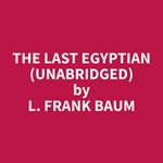 The Last Egyptian (Unabridged)