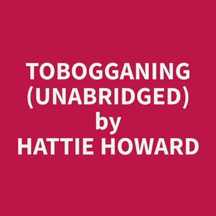 Tobogganing (Unabridged)