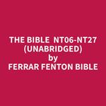 The Bible NT06-NT27 (Unabridged)