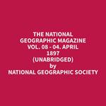 The National Geographic Magazine Vol. 08 - 04. April 1897 (Unabridged)