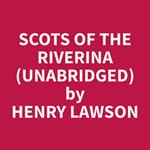 Scots Of The Riverina (Unabridged)