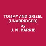 Tommy and Grizel (Unabridged)