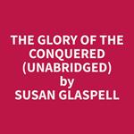 The Glory Of The Conquered (Unabridged)