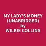 My Lady's Money (Unabridged)