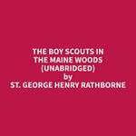 The Boy Scouts in the Maine Woods (Unabridged)