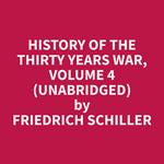 History of the Thirty Years War, Volume 4 (Unabridged)