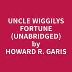 Uncle Wiggilys Fortune (Unabridged)