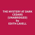 The Mystery at Dark Cedars (Unabridged)