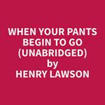 When Your Pants Begin To Go (Unabridged)