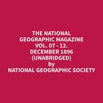 The National Geographic Magazine Vol. 07 - 12. December 1896 (Unabridged)