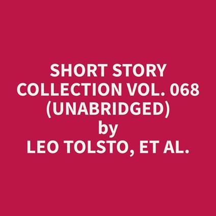 Short Story Collection Vol. 068 (Unabridged)