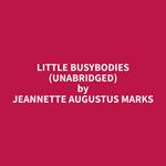 Little Busybodies (Unabridged)