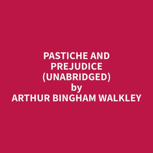 Pastiche and Prejudice (Unabridged)