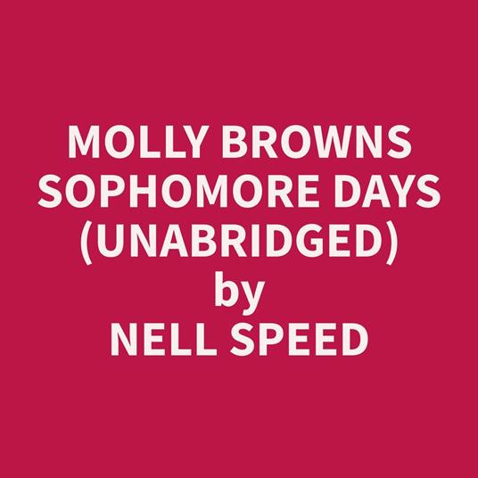 Molly Browns Sophomore Days (Unabridged)