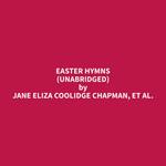 Easter Hymns (Unabridged)