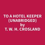 To A Hotel Keeper (Unabridged)