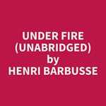 Under Fire (Unabridged)