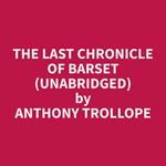 The Last Chronicle of Barset (Unabridged)