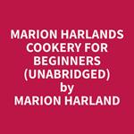 Marion Harlands Cookery for Beginners (Unabridged)