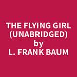 The Flying Girl (Unabridged)
