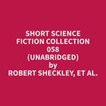 Short Science Fiction Collection 058 (Unabridged)