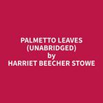Palmetto Leaves (Unabridged)