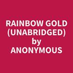 Rainbow Gold (Unabridged)