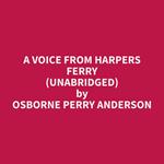 A Voice From Harpers Ferry (Unabridged)