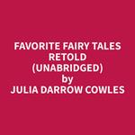 Favorite Fairy Tales Retold (Unabridged)