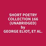 Short Poetry Collection 166 (Unabridged)