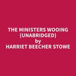 The Ministers Wooing (Unabridged)