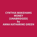 Cynthia Wakehams Money (Unabridged)