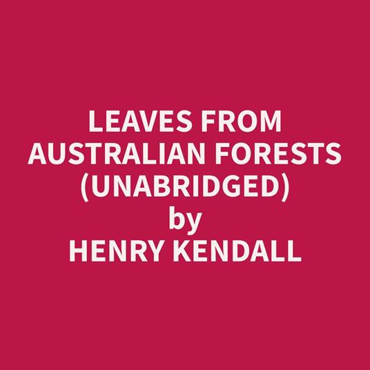 Leaves from Australian Forests (Unabridged)