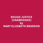 Rough Justice (Unabridged)