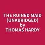 The Ruined Maid (Unabridged)